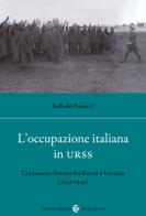 L' occupazione italiana in URSS. La presenza fascista fra Russia e Ucraina (1941-43) di Raffaello Pannacci edito da Carocci