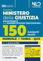 Concorso Ministero della Giustizia. 150 Assistenti tecnici per il Dipartimento dell'amministrazione penitenziaria 2024. Con espansione online edito da Nld Concorsi