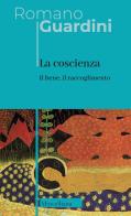 La coscienza. Nuova ediz. di Romano Guardini edito da Morcelliana