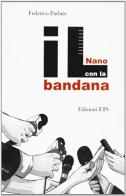 Il nano con la bandana di Federico Parlato edito da Edizioni ETS