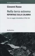 Nella terra estrema. Reportage sulla Calabria di Giovanni Russo edito da Rubbettino