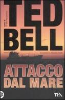 Attacco dal mare di Ted Bell edito da TEA