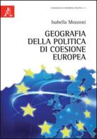 Geografia della politica di coesione europea di Isabella Mozzoni edito da Aracne