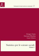 Statistica per le scienze sociali vol.1 di Giorgio Garau, Giovanni Mandras, Lucia Schirru edito da Aracne