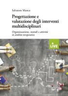 Progettazione e valutazione degli interventi multidisciplinari di Salvatore Manca edito da Erickson