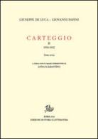Carteggio vol.2.3 di Giuseppe De Luca, Giovanni Papini edito da Storia e Letteratura