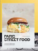 Paris street food. 100 ricette irresistibili. 50 indirizzi irrinunciabili di François Blanc edito da L'Ippocampo
