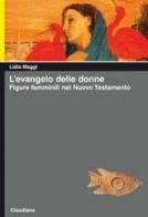 L' Evangelo delle donne. Figure femminili nel Nuovo Testamento di Lidia Maggi edito da Claudiana