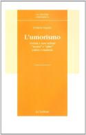 L' umorismo. Verbale e non verbale, «nostro» e «altro», antico e moderno di Umberto Rapallo edito da Le Lettere