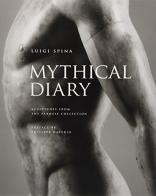 Mythical diary. Sculptures from the Farnese collection di Luigi Spina edito da 5 Continents Editions