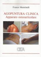 Agopuntura clinica. Apparato osteoarticolare di Franco Menichelli edito da CISU