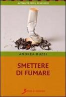 Smettere di fumare di Andrea Buzzi edito da Sovera Edizioni
