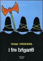 I tre briganti. Ediz. illustrata di Tomi Ungerer edito da Nord-Sud