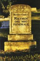 Ricordi del mio funerale di Renato Chíerzí edito da Pendragon