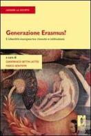 Generazione Erasmus? L'identità europea tra vissuto e istituzioni edito da Firenze University Press