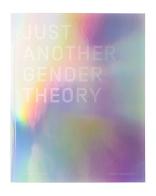 Just another gender theory. Ediz. italiana e inglese di Filippo Romanelli edito da Crowdbooks