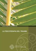 La psicoterapia del trauma di Marialfonsa Fontana Sartorio edito da ilmiolibro self publishing