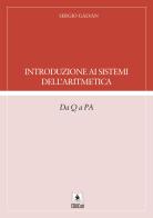 Introduzione ai sistemi dell'aritmetica. Da Q a PA di Sergio Galvan edito da EDUCatt Università Cattolica