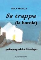 Sa trappa (la botola). Profumo agrodolce di Sardegna di Pina Manca edito da Maripa Edizioni