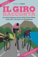 Il Giro racconta. La meravigliosa storia della Corsa Rosa e dei suoi 116 arrivi in Campania di Gian Paolo Porreca edito da LeVarie