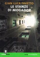 Le stanze di Mogador di G. Luca Favetto edito da Edizioni Ambiente