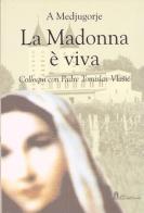 A Medjugorje la Madonna è viva. Ediz. multilingue edito da Luci dell'Esodo