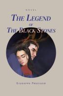 The legend of the black stones di Giuseppe Preziuso edito da Youcanprint