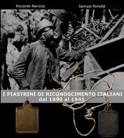 I piastrini di riconoscimento italiani. Dal 1892 al 1945 di Riccardo Ravizza, Samuel Rimoldi edito da Ravizza