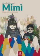 Mimì. Una vita vissuta di Iulian Emil Murgoci edito da Audax