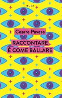 Raccontare è come ballare di Cesare Pavese edito da Wudz Edizioni