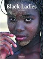 Black ladies. Ediz. italiana, spagnola e portoghese di Uwe Ommer edito da Taschen