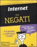 Internet per negati di John R. Levine, Margaret Levine Young, Carol Baroudi edito da Mondadori
