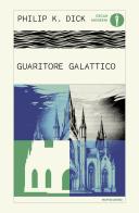 Guaritore galattico di Philip K. Dick edito da Mondadori