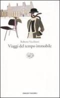 Viaggi del tempo immobile di Roberto Vecchioni edito da Einaudi