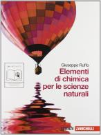 Elementi di chimica per le scienze naturali. Con espansione online. Per le Scuole superiori di Giuseppe Ruffo edito da Zanichelli