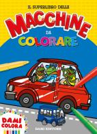Il superlibro delle macchine da colorare. Ediz. a colori edito da Dami Editore