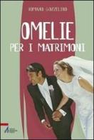 Omelie per i matrimoni di Romano Gozzelino edito da EMP