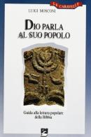 Dio parla al suo popolo. Guida alla lettura popolare della Bibbia di Luigi Mosconi edito da EMI