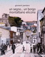 Un segno... un borgo Montalbano Elicona di Giovanni Pantano edito da Giambra