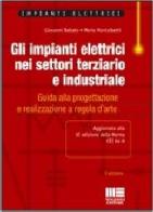 Gli impianti elettrici nei settori terziario e industriale di Giovanni Bellato, Mario Montalbetti edito da Maggioli Editore