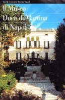 Museo nazionale duca di Martina di Napoli edito da Electa Napoli