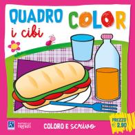 I cibi. Quadro color. Ediz. a colori edito da Raffaello Ragazzi
