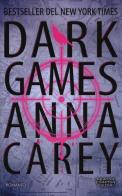 Dark games di Anna Carey edito da Newton Compton Editori