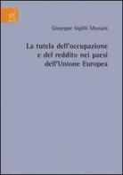 La tutela dell'occupazione e del reddito dei paesi dell'Unione Europea di Giuseppe Sigillò Massara edito da Aracne