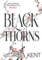 Black thorns. Ediz. italiana di Rina Kent edito da Hope
