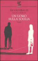 Un uomo sulla soglia di Nicole Krauss edito da Guanda