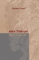 Intra triduum di Stefano Valeri edito da ilmiolibro self publishing