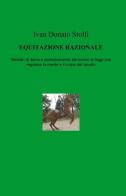 Equitazione razionale di Ivan D. Stolfi edito da ilmiolibro self publishing