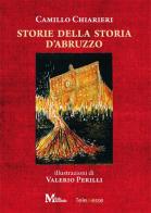 Storie della storia d'Abruzzo di Camillo Chiarieri edito da Macondo Media