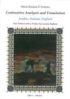 Contrastive analysis and translation: arabic, italian, english. Ediz. italiana, inglese e araba di M. Rosaria D'Acierno edito da Irfan